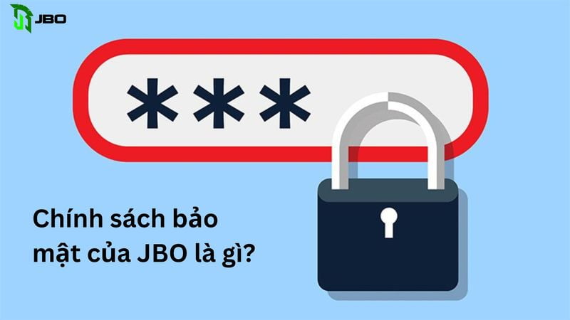 Chính sách bảo mật của JBO là gì?