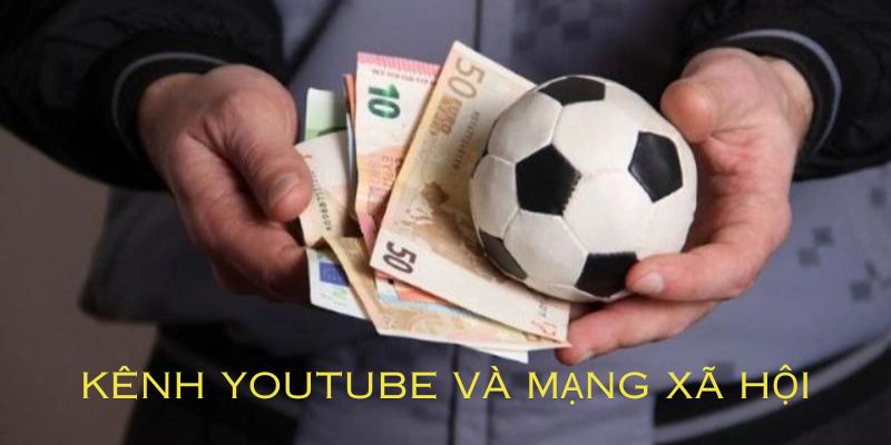 Kênh Youtube và mạng xã hội